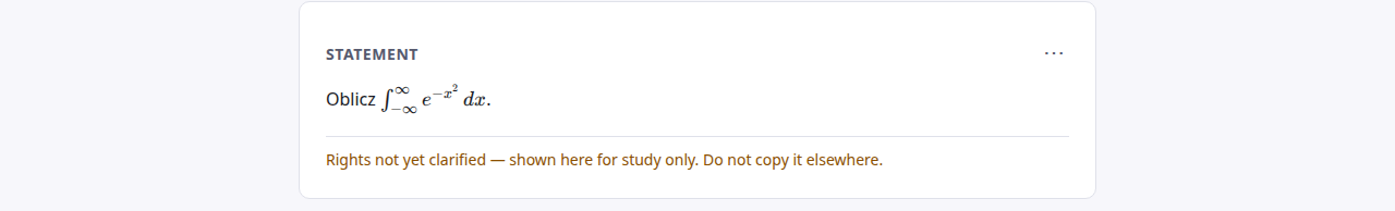 Zrzut ekranu treści zadania z bazy startowej, „Oblicz” i całka z e do minus x kwadrat od minus do plus nieskończoności, z linią „Rights not yet clarified — shown here for study only. Do not copy it elsewhere.”